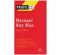 Victor Hugo – Hernani suivi de Ruy Blas – Profil – Hatier