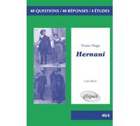 Hernani, Victor Hugo. BAC L 2020 Nouvelle œuvre - Lydia Blanc - Ellipses - broché - Scolaire / Universitaire
