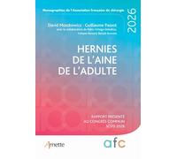 Hernies de l'aine de l'adulte: Rapport présenté au congrès commun 3CVD 2026