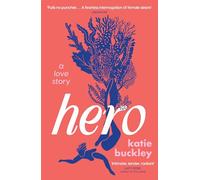 Hero: A fierce and captivating literary love story for 2025