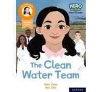 Hero Academy Non-Fiction: Oxford Reading Level 11, Book Band Lime: The Clean Water Team