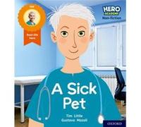 Hero Academy Nonfiction Oxford Level 1 Pink Book Band A Sick Pet by Tim Little Tim Little (Auteur)