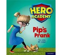Hero Academy Oxford Level 1 Pink Book Band Pips Prank by Tim Little Tim Little (Auteur)