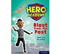 Hero Academy: Oxford Level 10, White Book Band: Blast from the Past - [Version Originale] Inconnu (Auteur)
