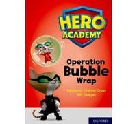 Hero Academy: Oxford Level 10, White Book Band: Operation Bubble Wrap - [Version Originale] Inconnu (Auteur)