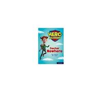 Hero Academy: Oxford Level 11, Lime Book Band: Doctor Nowhere