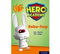 Hero Academy: Oxford Level 11, Lime Book Band: Robo-hop - [Version Originale] Inconnu (Auteur)