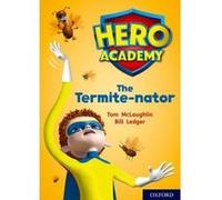 Hero Academy: Oxford Level 12, Lime+ Book Band: The Termite-nator - [Version Originale] Inconnu (Auteur)
