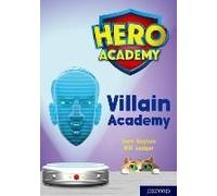 Hero Academy: Oxford Level 12, Lime+ Book Band: Villain Academy