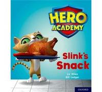 Hero Academy Oxford Level 2 Red Book Band Slinks Snack by Liz Miles Inconnu (Auteur)