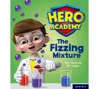 Hero Academy Oxford Level 3 Yellow Book Band The Fizzing Mixture by Tony Bradman Inconnu (Auteur)