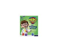 Hero Academy: Oxford Level 3, Yellow Book Band: The Fizzing Mixture