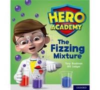 Hero Academy Oxford Level 3 Yellow Book Band The Fizzing Mixture by Tony Bradman Inconnu (Auteur)