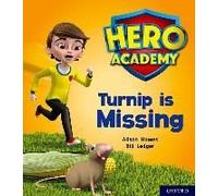 Hero Academy: Oxford Level 3, Yellow Book Band: Turnip Is Missing