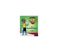 Hero Academy: Oxford Level 5, Green Book Band: The Boostertron