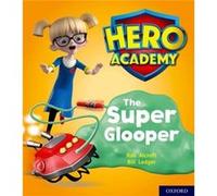 Hero Academy Oxford Level 5 Green Book Band The Super Glooper by Rob Alcraft Inconnu (Auteur)