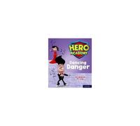 Hero Academy: Oxford Level 6, Orange Book Band: Dancing Danger