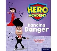 Hero Academy Oxford Level 6 Orange Book Band Dancing Danger by Kay Woodward Inconnu (Auteur)