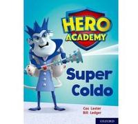 Hero Academy: Oxford Level 7, Turquoise Book Band: Super Coldo - [Version Originale] Inconnu (Auteur)
