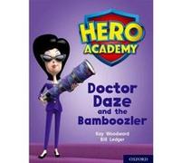 Hero Academy: Oxford Level 8, Purple Book Band: Doctor Daze and the Bamboozler - [Version Originale] Inconnu (Auteur)