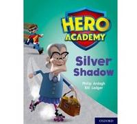 Hero Academy: Oxford Level 8, Purple Book Band: Silver Shadow - [Version Originale] Inconnu (Auteur)