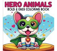Hero Animals Bold & Easy Coloring book: Fun and Exciting - for Kids Ages 5-9 with Thick Lines Images and Cute Designs