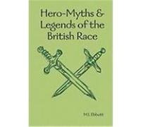 Hero-Myths & Legends of the British Race Ebbutt, M. I. (Auteur)