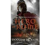 Hero of Rome: (Gaius Valerius Verrens 1) Jackson, Douglas (Auteur)