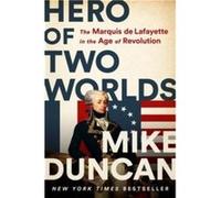 Hero of Two Worlds by Mike Duncan Mike Duncan (Auteur)