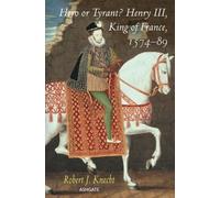 Hero Or Tyrant? Henry Iii, King Of France, 1574-89