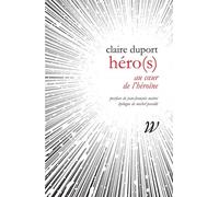 Héro(s) - Au coeur de l'héroïne Au cœur de l´héroïne, 1968-2000 - Claire Duport - Wildproject - broché - Essai