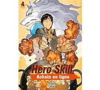 Hero Skill : Achats en ligne T04 Ren Eguchi (Auteur), K Akagishi (Dessinateur)