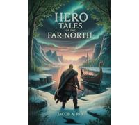 Hero Tales of the Far North: Annotated