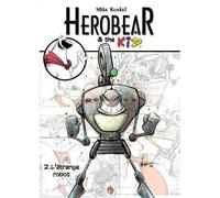 Herobear & the Kid T02 L'étrange robot Tome 2 - KUNKEL MIKE - V2o Eds - cartonné - Bande dessinée