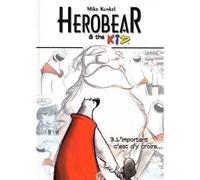 Herobear & the Kid T03 L'important, c'est d'y croire ... Tome 3 - KUNKEL MIKE - V2o Eds - cartonné - Bande dessinée