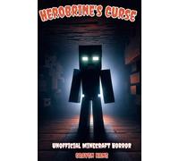 Herobrine's Curse: Unofficial Minecraft Horror Story