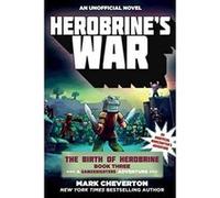 Herobrine's War: The Birth of Herobrine Book Three: A Gameknight999 Adventure: An Unofficial Minecrafter?s Adventure (The Gameknight999 Series) - [Version Originale] Mark Cheverton (Auteur)