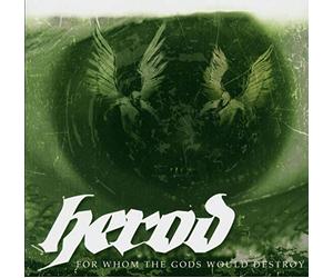 Herod - For Whom the Gods Would