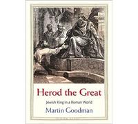 Hérode le Grand : Roi juif dans un monde romain (Vies juives)
