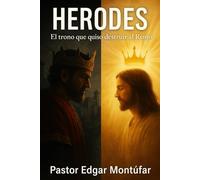 HERODES: CONFRONTANDO EL SISTEMA POLITICO Y DE AUTORITARISMO EN LA IGLESIA CRISTIANA