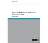Herodot von Halikarnassos - Der 'Vater der Geschichtsschreibung' Ley, Jochen O. (Auteur)