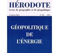 Hérodote N° 155, 4e Trimestre 2014 - Géopolitique De L'énergie