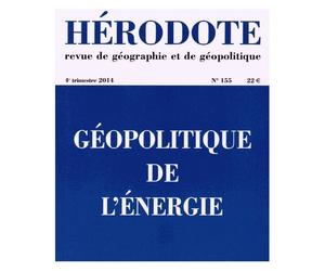 Hérodote N° 155, 4e Trimestre 2014 - Géopolitique De L'énergie