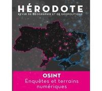 Hérodote - N° 186 Osint, Enquêtes et terrains numériques Revue Hérodote (Auteur)