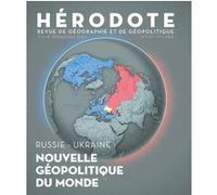 Russie-Ukraine : nouvelle géopolitique du monde