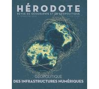 Hérodote N° 202 - Géopolitique des infrastructures numériques - Revue Hérodote - La découverte - broché - Revue