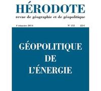 Hérodote numéro 155 - Géopolitique de l'énergie Revue Hérodote (Auteur)