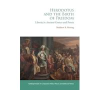 Herodotus and the Birth of Freedom: Liberty in Ancient Greece and Persia