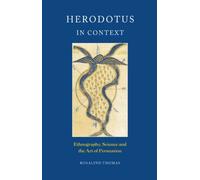 Herodotus in Context: Ethnography, Science and the Art of Persuasion