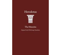 Herodotus, The Histories: Greek Original with Facing Translation